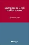 Neutralidad de la Red: ¿Realidad o Utopía?
