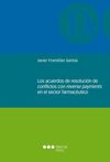 LOS ACUERDOS DE RESOLUCIÓN DE CONFLICTOS CON REVERSE PAYMENTS EN EL SECTOR FARMA