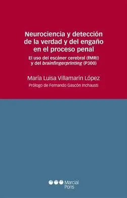 Neurociencia y Detección de la Verdad y del Engaño en el Proceso Penal