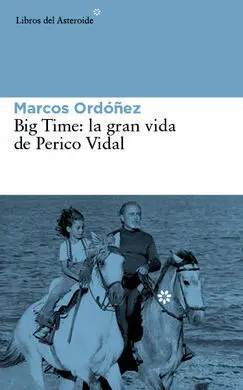 Big Time: la Gran Vida de Perico Vidal