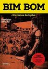 BIM BOM, HISTORIAS DE LUCHA