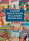 CUANDO BRUCE WAYNE SE LLAMABA BRUNO DIAZ UN VIAJE POR NOVAR
