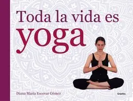 Toda la Vida Es Yoga
