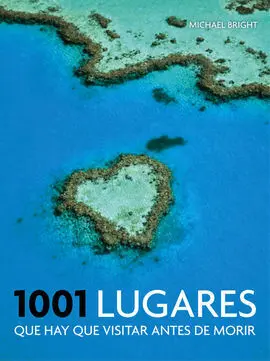 1001 Lugares que Hay que Visitar Antes de Morir