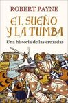 EL SUEÑO Y LA TUMBA. HISTORIA DE LAS CRUZADAS