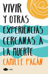 VIVIR Y OTRAS EXPERIENCIAS CERCANAS A LA MUERTE