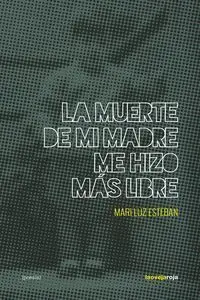 La Muerte de mi Madre me Hizo Más Libre