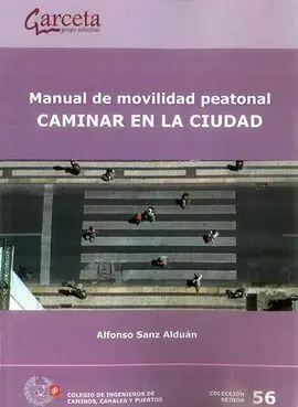 Manual de Movilidad Peatonal. Caminar en la Ciudad