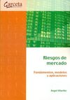 RIESGOS DE MERCADO. FUNDAMENTOS, MODELOS Y APLICACIONES