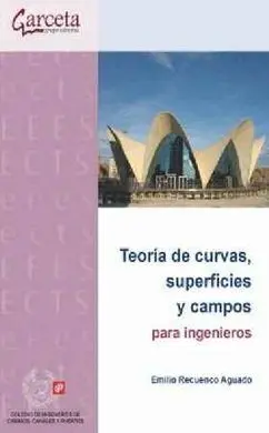Teoria de Curvas Superficies y Campos para Ingenieros