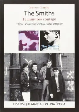 The Smiths: 15 Minutos Contigo. 1984 el Año de The Smiths y Hatful Of