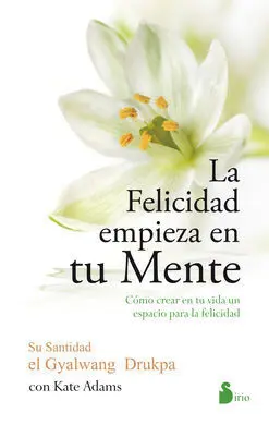 La Felicidad Empieza en tu Mente