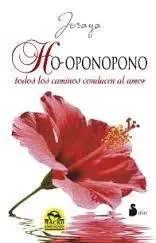 Ho-Oponopono, Todos los Caminos Conducen Al Amor