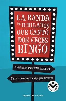 La Banda de Jubilados que Cantó Dos Veces Bingo