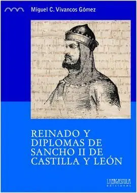 Reinado y Diplomas de Sancho Ii de Castilla y León