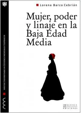 Mujer, Poder y Linaje en la Baja Edad Media