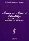 MARIA DE MAEZTU. UNA VIDA ENTRE LA PEDAGOGIA Y EL FEMINISMO