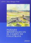 PAISAJES MEDIEVALES EN EL CAMPO DE CALATRAVA