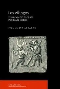 Vikingos y Sus Expediciones a la Peninsula Iberica