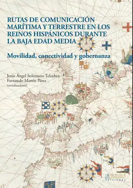 Rutas de Comunicación Marítima y Terrestre en los Reinos Hispánicos Durante la B