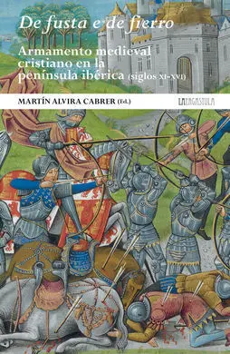 De Fusta e de Fierro. Armamento Medieval Cristiano