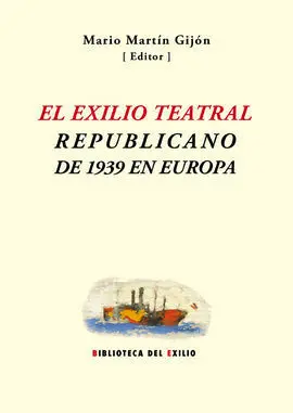 El Exilio Teatral Republicano de 1939 en Europa