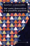 DEL SUEÑO DEMOCRATICO A LA PESADILLA POPULISTA