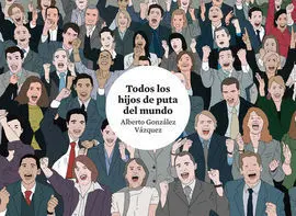 Todos los Hijos de Puta del Mundo