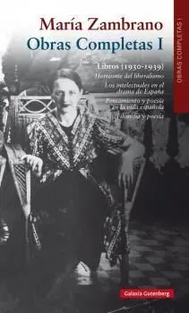 Obras Completas María Zambrano, Volumen I :Libros (1930-1939)