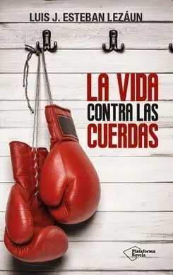 La Vida Contra las Cuerdas