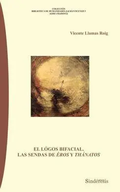 El Lógos Bifacial. Las Sendas de Éros y Thánatos