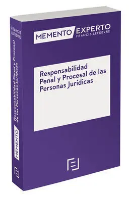 Memento Experto Responsabilidad Penal y Procesal de las Personas Jurídicas