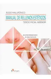 Ácido Hialurónico. Manual de Rellenos Estéticos Tercio Facial Inferior