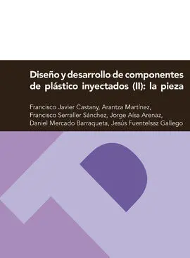 Diseño y Desarrollo de Componentes de Plástico Inyectados Ii. La Pieza