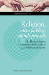RELIGION, ESFERA PUBLICA, MUNDO PRIVADO.