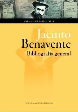 Jacinto Benavente. Biografia General