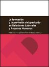 FORMACIÓN Y LA PROFESIÓN DEL GRADUADO EN RELACIONES LABORALES Y RECURSOS HUMANOS