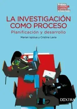 La Investigacion Como Proceso. Planificacion y Desarrollo