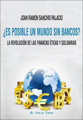 ¿Es Posible un Mundo sin Bancos?