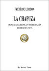 LA CHAPUZA. MONEDA EUROPEA Y SOBERANÍA DEMOCRÁTICA