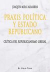 PRAXIS POLÍTICA Y ESTADO REPUBLICANO