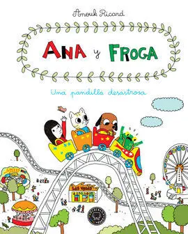Ana y Froga. 3: una Pandilla Desastrosa