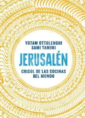 Jerusalén. Crisol de las Cocinas del Mundo