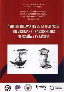 Ambitos Relevantes de la Mediacion con Victimas y Transgresores en España y en M