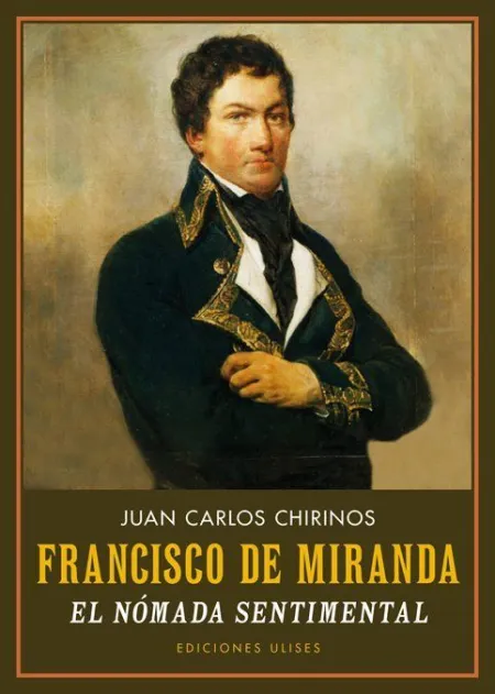 Francisco de Miranda. El Nómada Sentimental