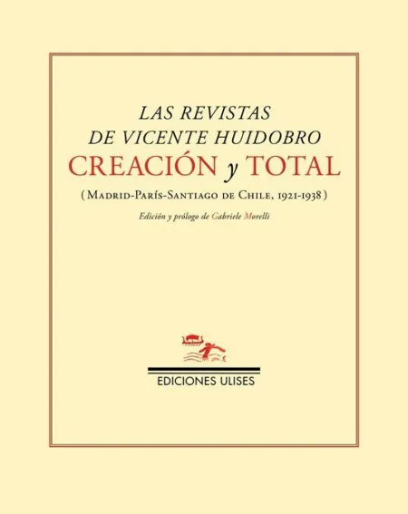 Las Revistas de Vicente Huidrobro: Creación y Total
