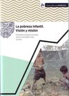 LA POBREZA INFANTIL. VISIÓN Y MISIÓN