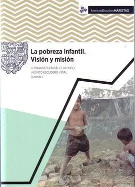 La Pobreza Infantil. Visión y Misión