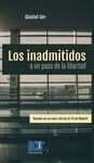 INADMITIDOS. A UN PASO DE LA LIBERTAD