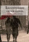 LA COSTUMBRE DE SER LLUVIA